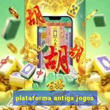 plataforma antiga jogos